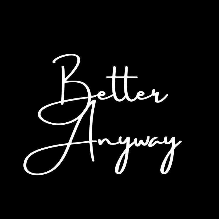 Better Anyway Collab