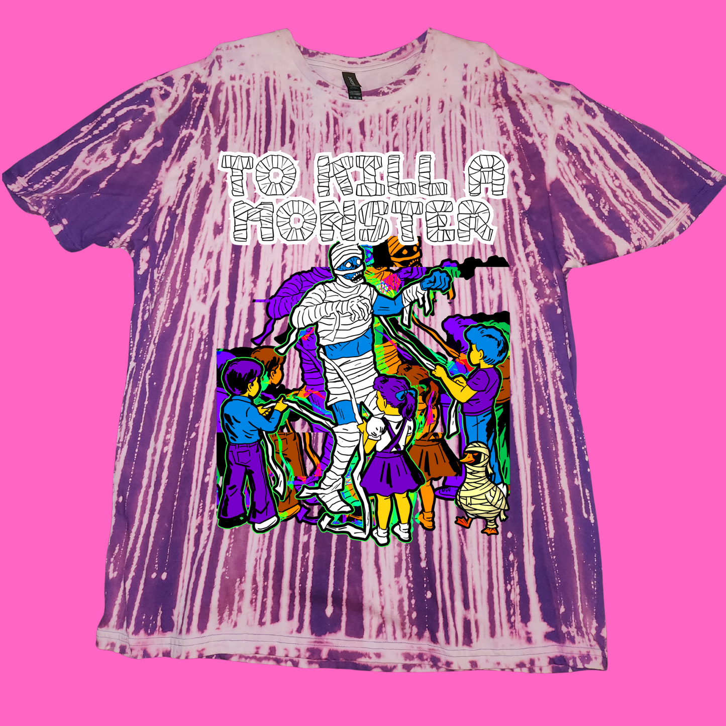 To Kill a Monster Mummy Party Bleach Dye Shirt